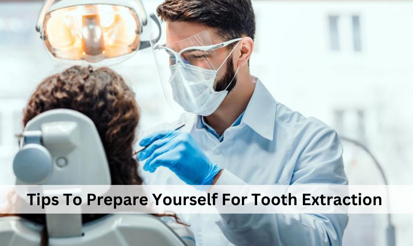 Tips To Prepare Yourself For Tooth Extraction