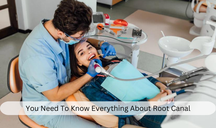 You Need To Know Everything About Root Canal